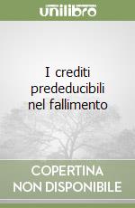 I crediti prededucibili nel fallimento libro