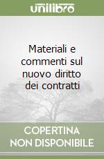 Materiali e commenti sul nuovo diritto dei contratti libro