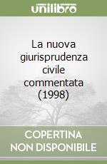 La nuova giurisprudenza civile commentata (1998) (2) libro