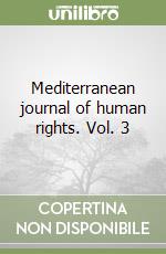 Mediterranean journal of human rights. Vol. 3 libro