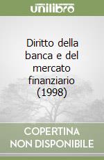 Diritto della banca e del mercato finanziario (1998) (1) libro