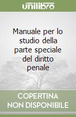 Manuale per lo studio della parte speciale del diritto penale (1) libro