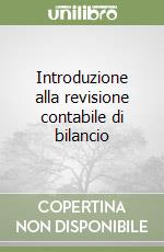 Introduzione alla revisione contabile di bilancio libro