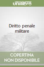 Diritto penale militare libro