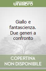 Giallo e fantascienza. Due generi a confronto libro