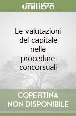 Le valutazioni del capitale nelle procedure concorsuali libro