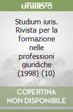 Studium iuris. Rivista per la formazione nelle professioni giuridiche (1998) (10) libro