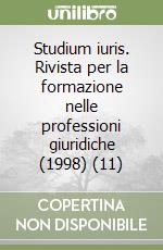 Studium iuris. Rivista per la formazione nelle professioni giuridiche (1998) (11) libro