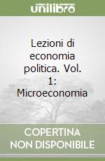 Lezioni di economia politica. Vol. 1: Microeconomia