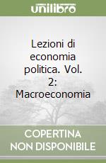 Lezioni di economia politica. Vol. 2: Macroeconomia