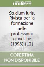 Studium iuris. Rivista per la formazione nelle professioni giuridiche (1998) (12) libro