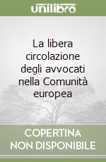 La libera circolazione degli avvocati nella Comunità europea