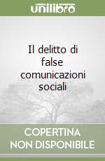 Il delitto di false comunicazioni sociali libro