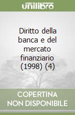 Diritto della banca e del mercato finanziario (1998) (4) libro