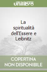La spiritualità dell'Essere e Leibnitz libro