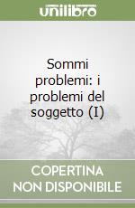 Sommi problemi: i problemi del soggetto (I) libro