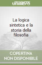 La logica sintetica e la storia della filosofia