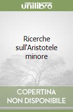 Ricerche sull'Aristotele minore libro