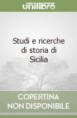 Studi e ricerche di storia di Sicilia libro