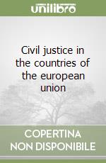 Civil justice in the countries of the european union libro