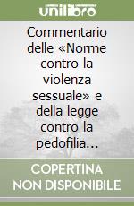 Commentario delle «Norme contro la violenza sessuale» e della legge contro la pedofilia (Legge 15 febbraio 1996, n. 66) libro