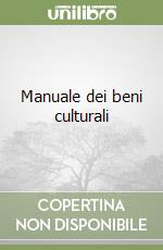 Manuale dei beni culturali libro