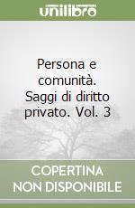 Persona e comunità. Saggi di diritto privato. Vol. 3 libro