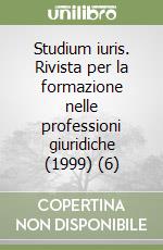 Studium iuris. Rivista per la formazione nelle professioni giuridiche (1999) (6) libro