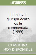 La nuova giurisprudenza civile commentata (1999) (2) libro