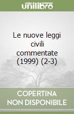 Le nuove leggi civili commentate (1999) (2-3) libro