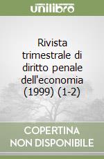 Rivista trimestrale di diritto penale dell'economia (1999) (1-2) libro