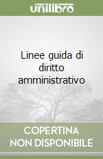 Linee guida di diritto amministrativo libro