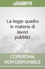 La legge quadro in materia di lavori pubblici libro