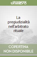 La pregiudizialità nell'arbitrato rituale libro