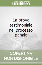 La prova testimoniale nel processo penale