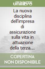 La nuova disciplina dell'impresa di assicurazione sulla vita in attuazione della terza direttiva libro