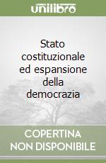 Stato costituzionale ed espansione della democrazia libro