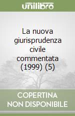 La nuova giurisprudenza civile commentata (1999) (5) libro