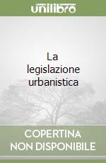 La legislazione urbanistica