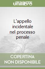 L'appello incidentale nel processo penale libro