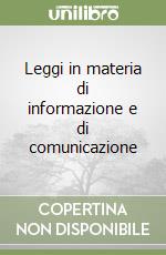Leggi in materia di informazione e di comunicazione libro