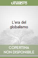 L'era del globalismo libro