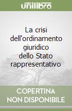 La crisi dell'ordinamento giuridico dello Stato rappresentativo libro