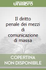 Il diritto penale dei mezzi di comunicazione di massa