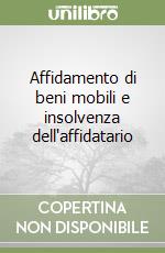 Affidamento di beni mobili e insolvenza dell'affidatario libro