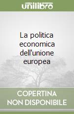 La politica economica dell'unione europea libro