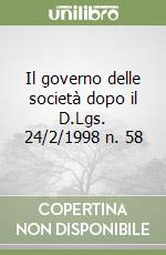 Il governo delle società dopo il D.Lgs. 24/2/1998 n. 58 libro