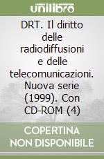 DRT. Il diritto delle radiodiffusioni e delle telecomunicazioni. Nuova serie (1999). Con CD-ROM (4) libro
