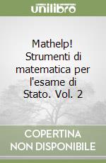 Mathelp! Strumenti di matematica per l'esame di Stato. Vol. 2 libro