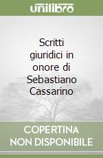 Scritti giuridici in onore di Sebastiano Cassarino libro